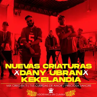 Mix: Creo En Ti / Tus Cuerdas De Amor / Preciosa Sangre (Adoramos En Cumbia) by Dany Ubran