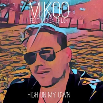 High on My Own by Mikoo