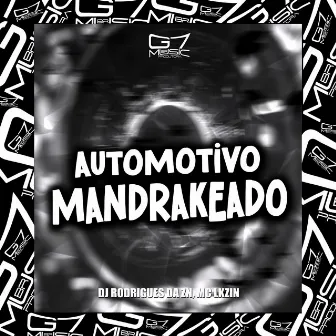 Automotivo Mandrakeado by DJ RODRIGUES DA ZN