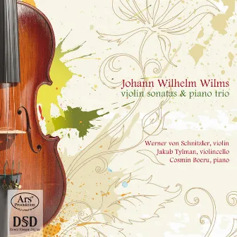 Wilms: Violin Sonatas & Piano Trio by Werner von Schnitzler