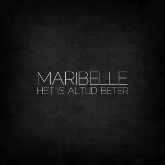 Het Is Altijd Beter by Maribelle