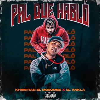 Pal Que Hablo by Khristian el Morumbe