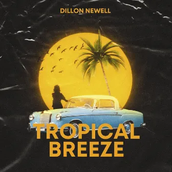 Tropical Breeze by Dillon Newell