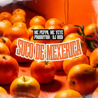 Suco de Mexerica by Mc Peppa