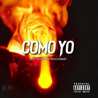 Como Yo by Geezy Rose