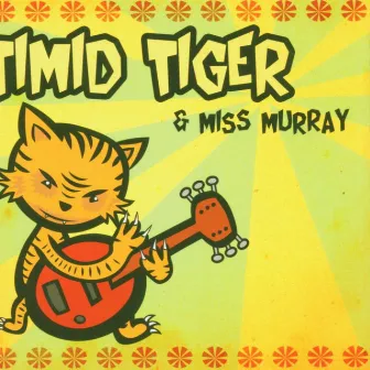 Timid Tiger & Miss Murray by Timid Tiger