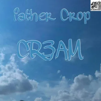 CR3AM by Father Crop