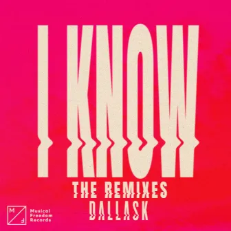 I Know (The Remixes) by DallasK