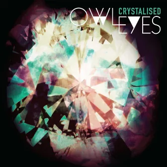 Crystalised by Owl Eyes