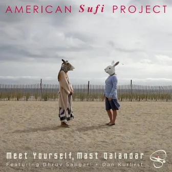 Meet Yourself, Mast Qalandar by American Sufi Project