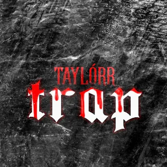 Trap by Taylorr