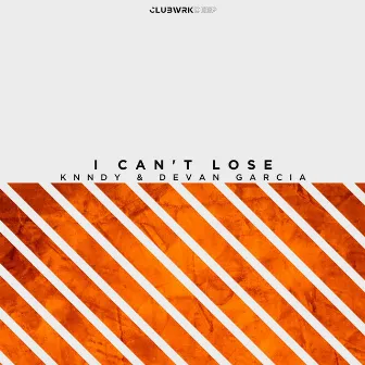 I Can't Lose by Devan Garcia