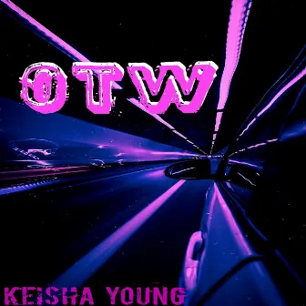 Otw by Keisha young