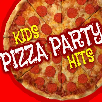 Kids Pizza Party Hits by Life of the Party