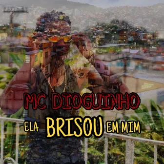 Ela Brisou em Mim by MC Dioguinho