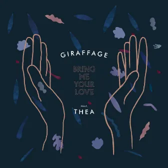 Bring Me Your Love Remixes by Giraffage