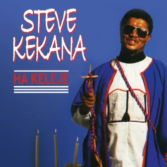 Ha Kele Je by Steve Kekana