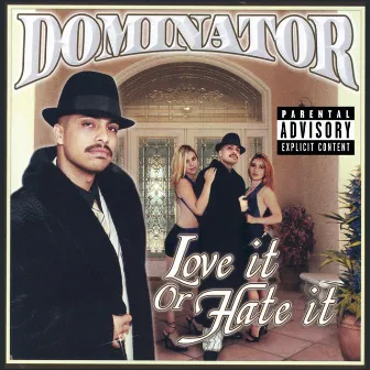 Love It Or Hate It by Dominator