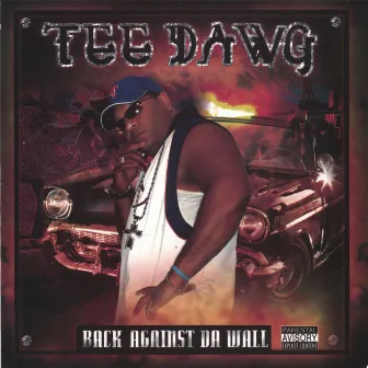 Back Aganist Da Wall by Tee Dawg