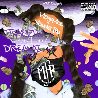 Trappin' Out My Dreamz by Nenemoe