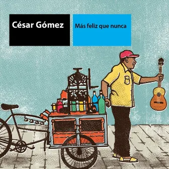 Más Feliz Que Nunca by César Gómez