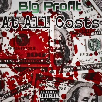 At All Costs by Big Profit