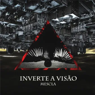 Inverte a Visão by Mescla