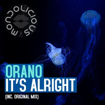 It's Alright by Orano