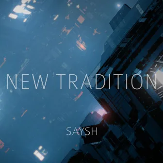 New Tradition by SAYSH