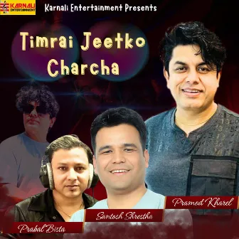 Timrai Jeetko Charcha by Prabal Bista