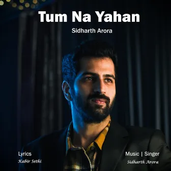 Tum Na Yahan by Sidharth Arora