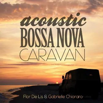 ACOUSTIC BOSSA NOVA CARAVAN by Flor De Lis