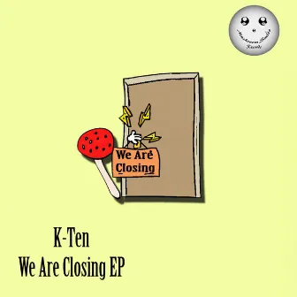 We Are Closing EP by K-Ten