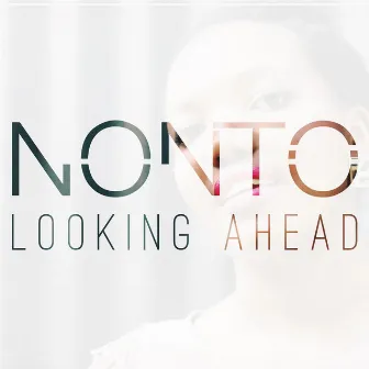 Looking Ahead by Nonto