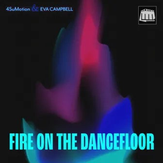 Fire On the Dancefloor by Eva Campbell