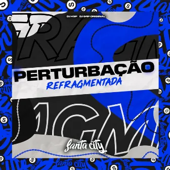 Perturbação Refragmentada by DJ HSP