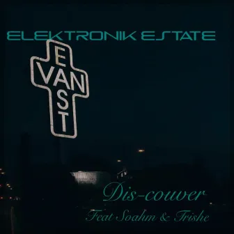 Dis-couver by Elektronik Estate