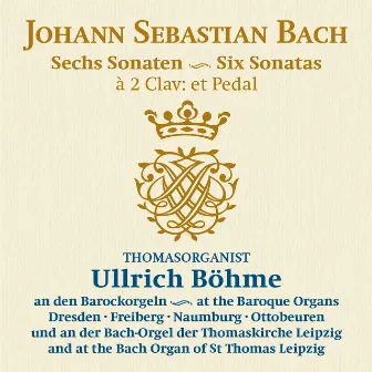 Johann Sebastian Bach: Sechs Sonaten - Six Sonatas BWV 525-530 (Thomasorganist Ullrich Böhme at the Baroque Organs in Naumburg, Dresden, Freiberg, Ottobeuren & Leipzig, St Thomas) by Ullrich Böhme