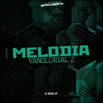 Melodia Vanglorial 2 by Produtora Santi Records