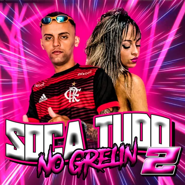 Soca Tudo no Grelin 2