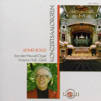 Konzertsaal-Orgeln: Lionel Rogg an der Van-den-Heuvel-Orgel der Victoria Hall zu Genf by Lionel Rogg