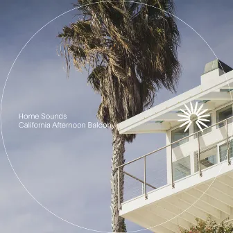 California Afternoon Balcony by Home Sounds