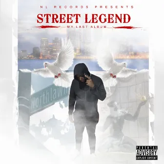 Street Legend: My Last Album by NL Shaun