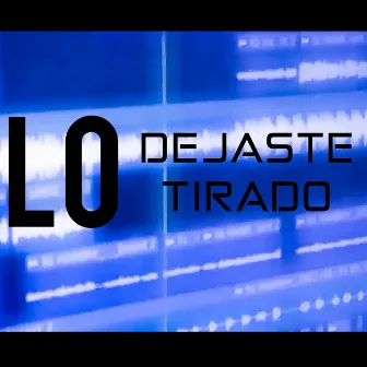 Lo Dejaste Tirado by Unknown Artist