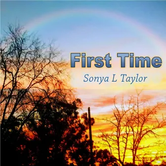 First Time by Sonya L Taylor