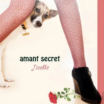 Amant Secret by Jiselle