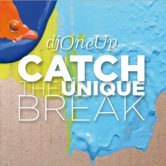 Catch the Unique Break by DJ One Up