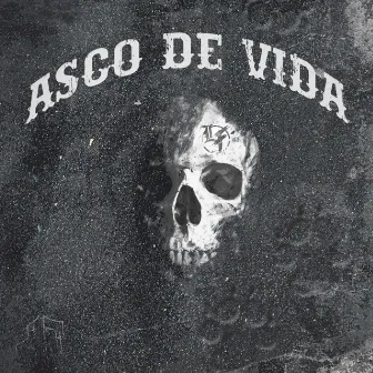 Asco de Vida by Lyrikal Fucktory