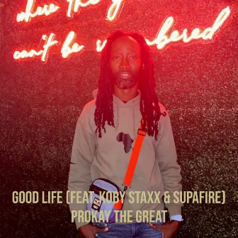 Good Life by ProKay The Great