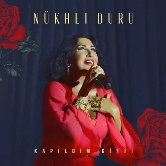 Kapıldım Gitti by Nükhet Duru